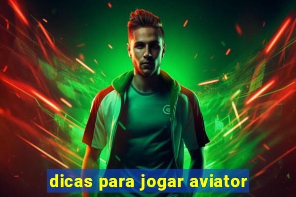 dicas para jogar aviator